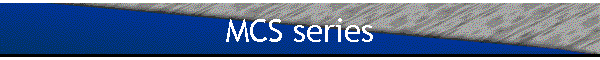 MCS series